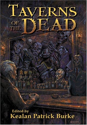 Edited by Kealan Patrick Burke, Taverns of the Dead