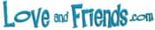 Love and Friends - www.loveandfriends.com