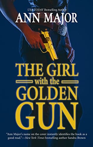 Ann Major The Girl with the Golden Gun