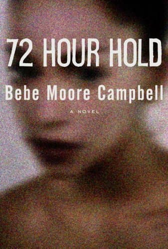 Bebe Moore Campbell, 72 Hour Hold