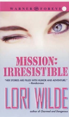 Lori Wilde, Mission: Irresistible