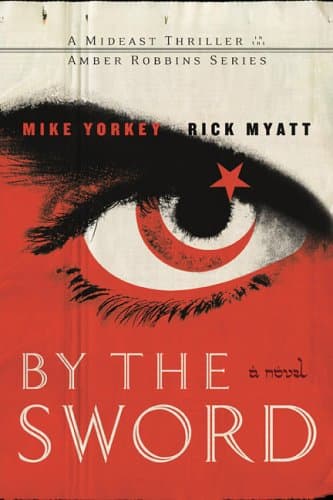 Mike Yorkey and Rick Myatt By the Sword