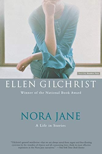 Ellen Gilchrist Nora Jane: A Life in Stories