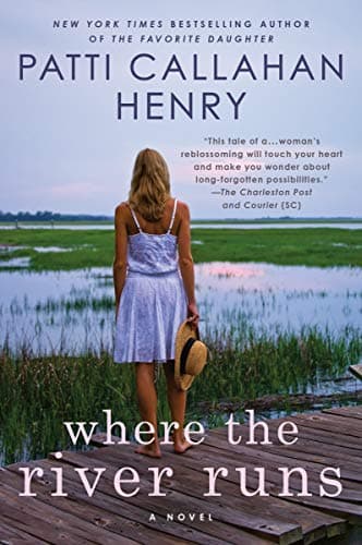 Patti Callahan Henry, Where the River Runs