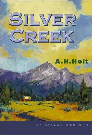 A.H. Holt Silver Creek