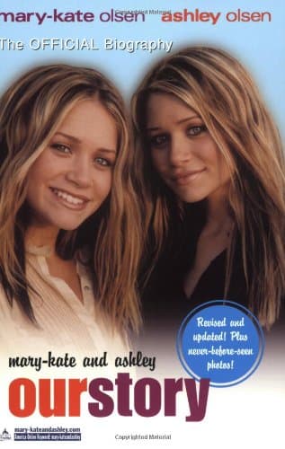 Mary-Kate & Ashley Olsen, Mary-Kate & Ashley: Our Story The Official Biography