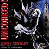 Jimmy Crowley, Uncorked