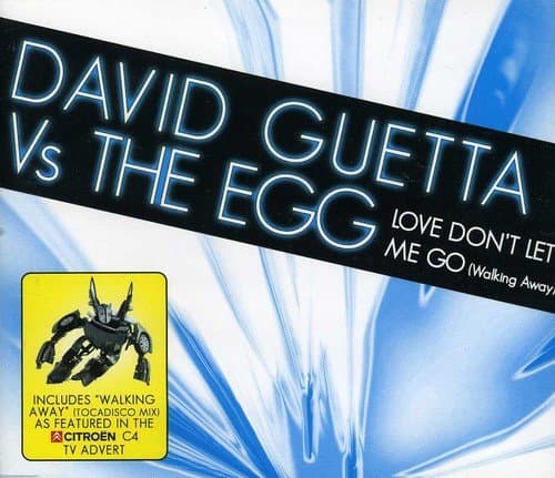 David Guetta Vs The Egg, Love Don't Let Me Go (walking Away)