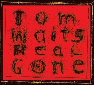 Tom Waits, Real Gone