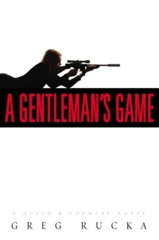 Greg Rucka, A Gentleman's Game: A Queen and Country Novel