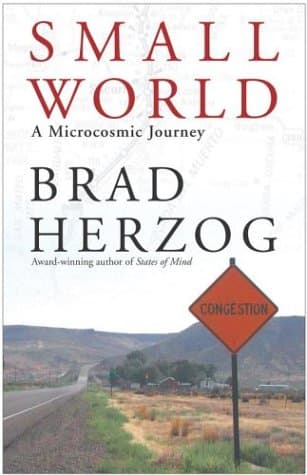 Brad Herzog, Small World: A Microcosmic Journey
