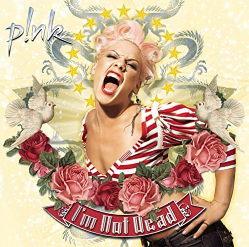 Pink, I'm Not Dead