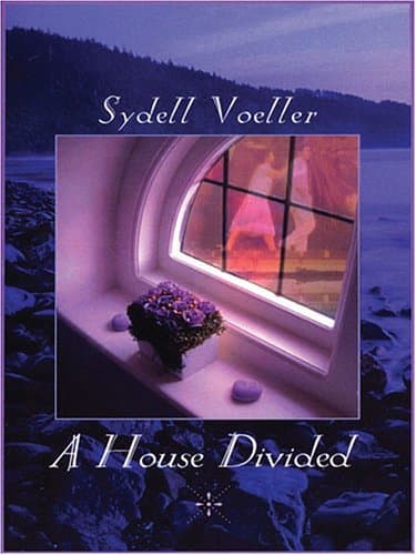 Sydell Voeller A House Divided