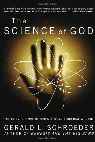 Gerald L. Schroeder, The Science of God: Convergence of Scientific and Biblical Wisdom