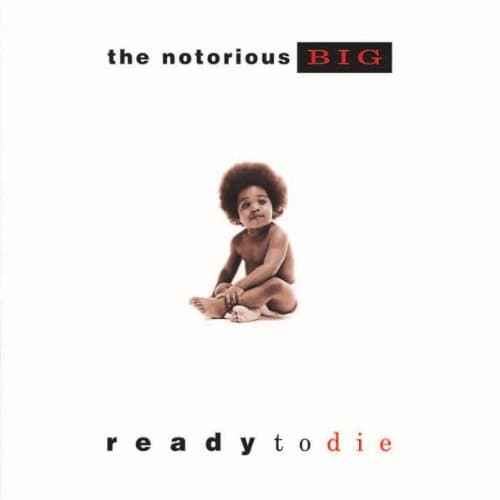 Notorious BIG, Ready to Die