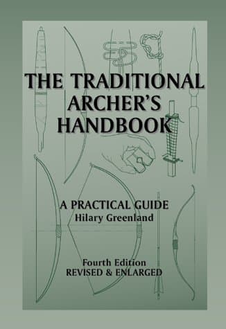 Hilary Greenland, The Traditional Archers Handbook: A Practical Guide